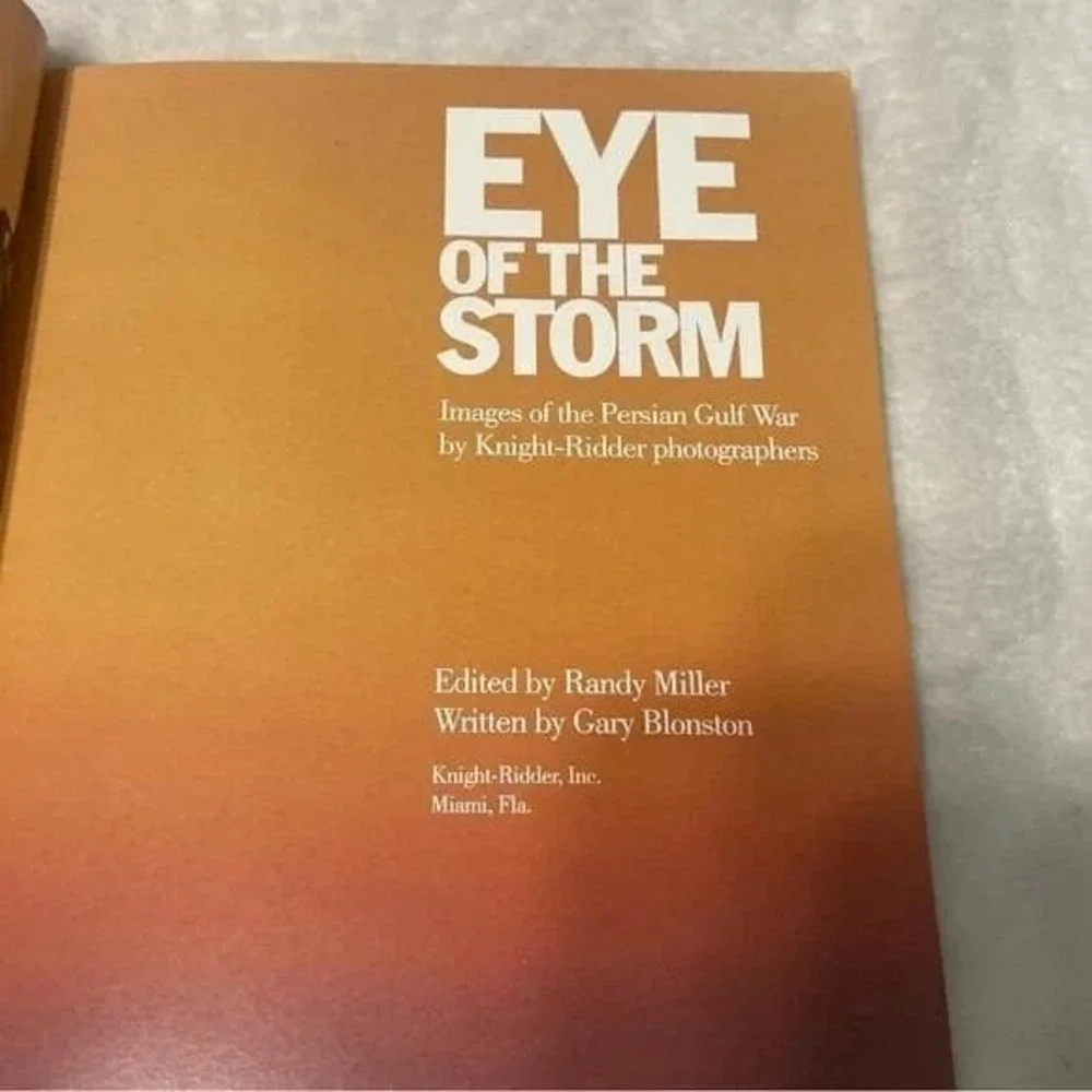 Eye of the Storm Images of the Persian Gulf War by Knight Ridder Photographers